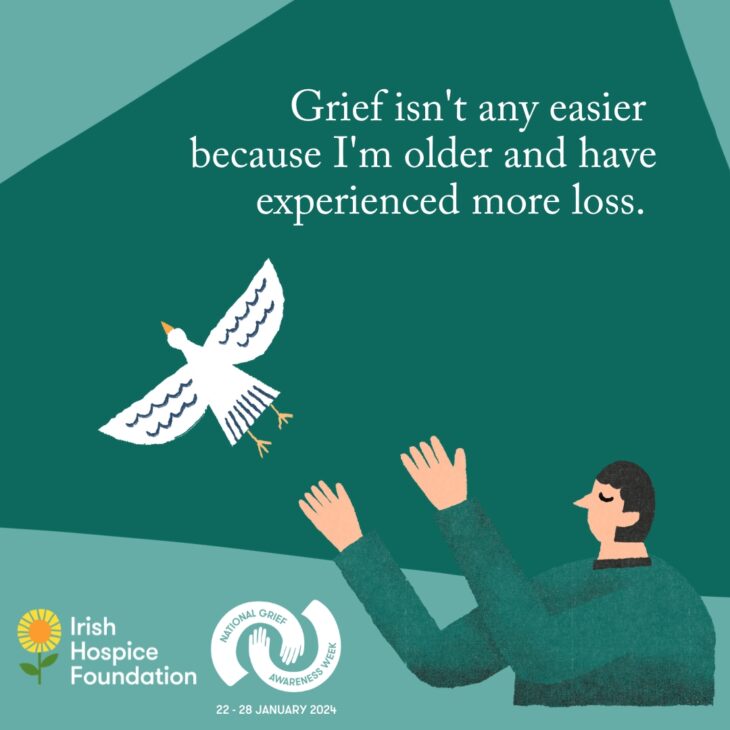 A social media image for Irish Hospice Foundation's National Grief Awareness Week 2024. The text reads: "Grief isn't any easier because I'm older and have experienced more loss."