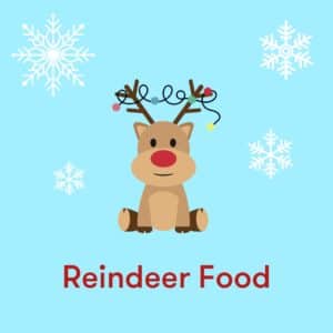 An image with a cartoon reindeer and text that says, "Reindeer food."